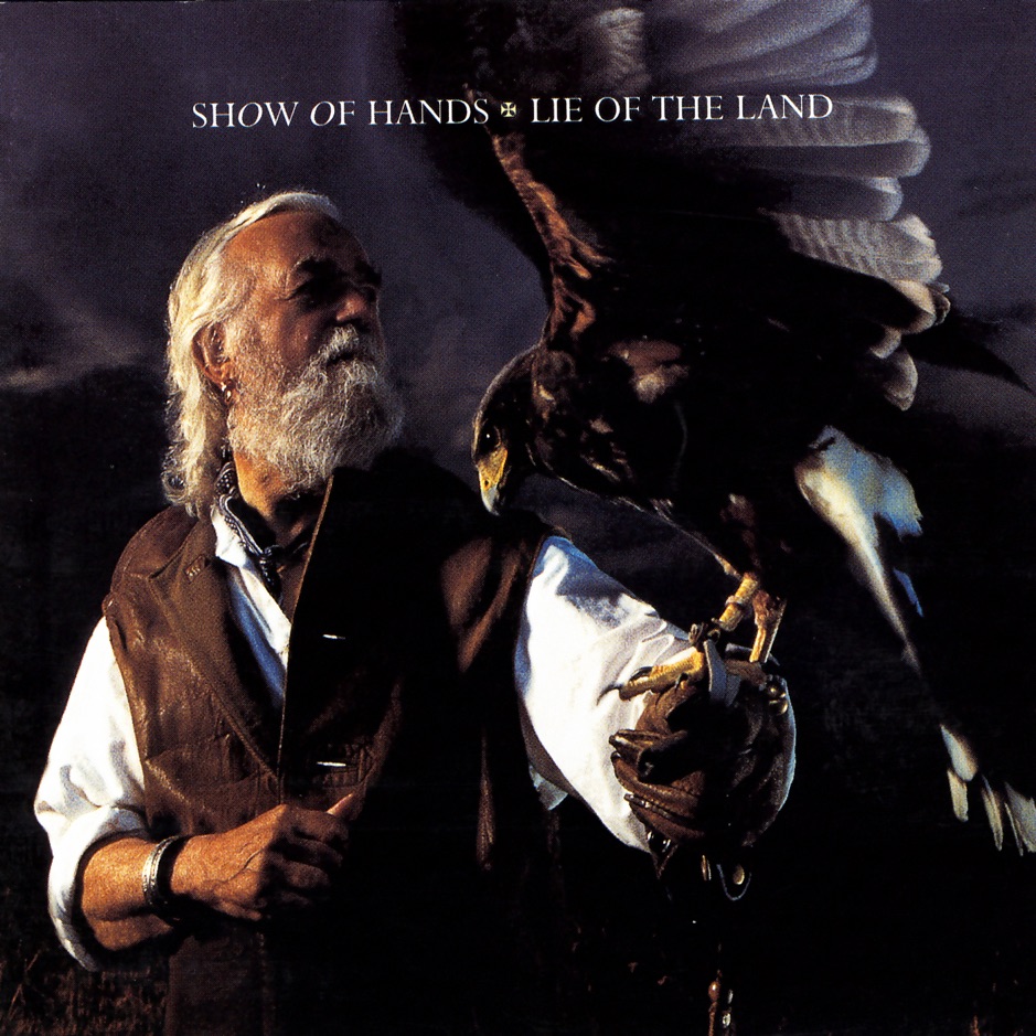 Show of Hands - Lie Of The Land